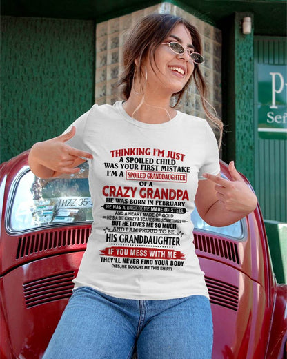 FEBRUARY - THINKING I’M JUST A SPOILED CHILD WAS YOUR FIRST MISTAKE  I’M A SPOILED GRANDDAUGHTER OF A  CRAZY GRANDPA - FROM GRANDPA - TLEE02 (SKU12-256-02)