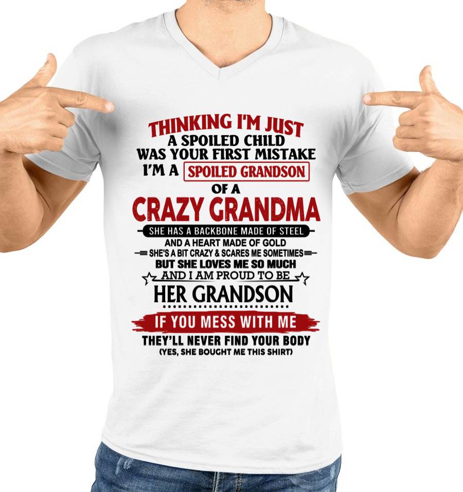 THINKING I’M JUST A SPOILED CHILD WAS YOUR FIRST MISTAKE  I’M A SPOILED GRANDSON OF A CRAZY GRANDMA - FROM GRANDMA - TLEE00 (SKU12-228-00)