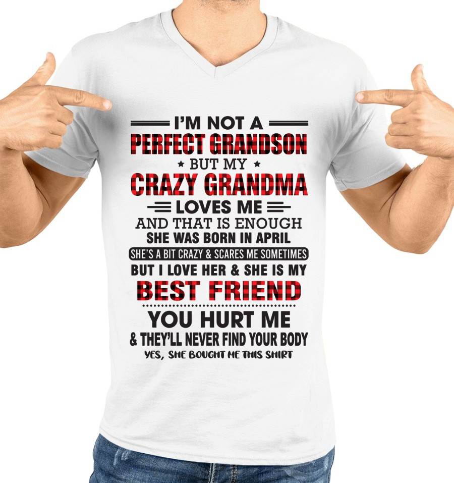 APRIL - I’M NOT A PERFECT GRANDSON BUT MY CRAZY GRANDMA LOVES ME AND THAT IS ENOUGH - FROM GRANDMA - TLEE04 (SKU10-167-04)