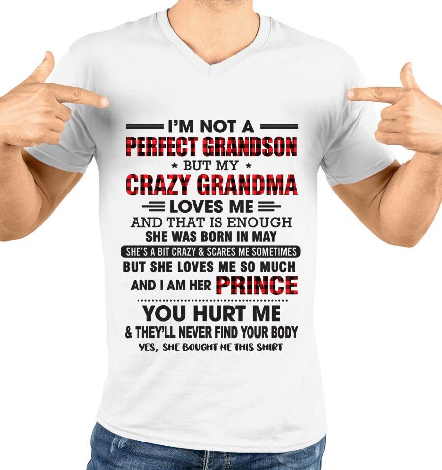 MAY - I’M NOT A PERFECT GRANDSON BUT MY CRAZY GRANDMA LOVES ME AND THAT IS ENOUGH - FROM GRANDMA - TLEE05 (SKU12-310-05)