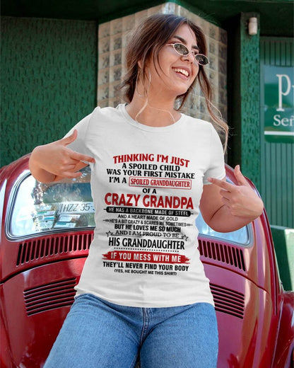 THINKING I’M JUST A SPOILED CHILD WAS YOUR FIRST MISTAKE  I’M A SPOILED GRANDDAUGHTER OF A  CRAZY GRANDPA - FROM GRANDPA - TLEE00 (SKU12-256-00)