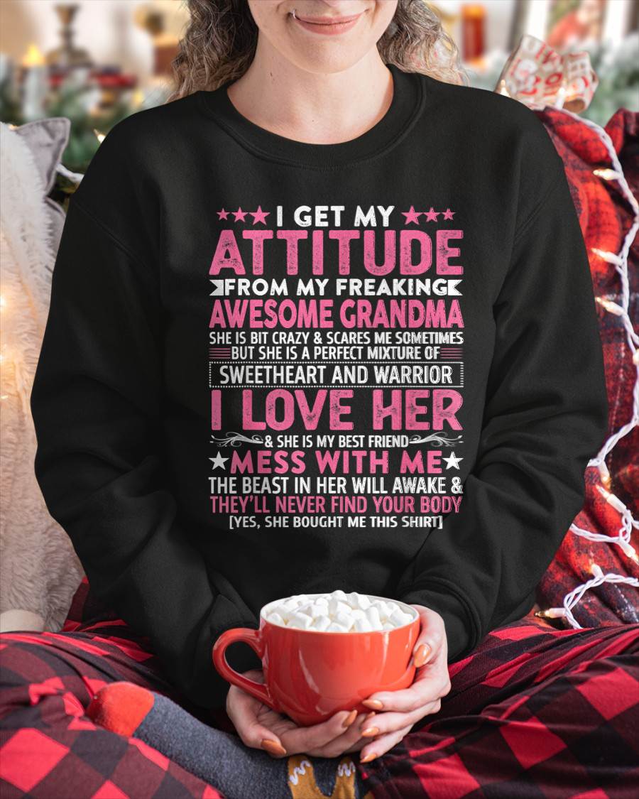 I GET MY ATTITUDE FROM MY FREAKING AWESOME GRANDMA - FROM GRANDMA - TLEE00 (SKU07-163-00)