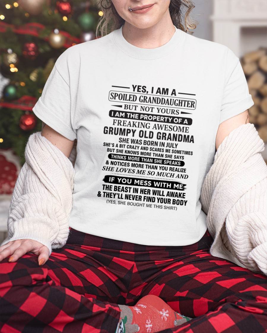 JULY - YES, I AM A SPOILED GRANDDAUGHTER BUT NOT YOURS I AM THE PROPERTY OF A FREAKING AWESOME GRUMPY OLD GRANDMA - FROM GRANDMA - TLEE07 (SKU12-184-07)