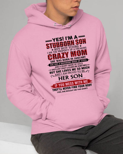 JANUARY - YES! I'M A STUBBORN SON BUT NOT YOURS I AM THE PROPERTY OF A FREAKING CRAZY MOM - FROM MOM - TLEE01 (SKU26T-01111-01)