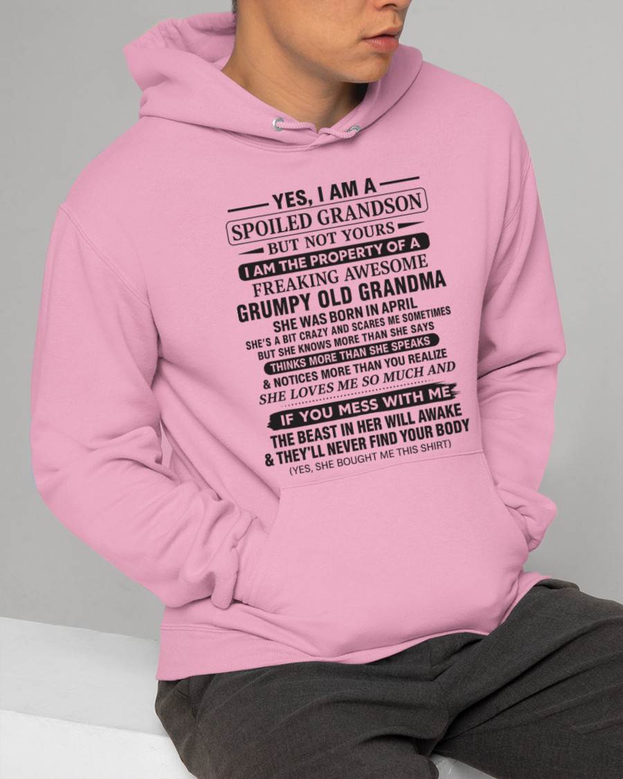APRIL - YES, I AM A SPOILED GRANDSON BUT NOT YOURS I AM THE PROPERTY OF A FREAKING AWESOME GRUMPY OLD GRANDMA - FROM GRANDMA - TLEE04 (SKU10-171-04)