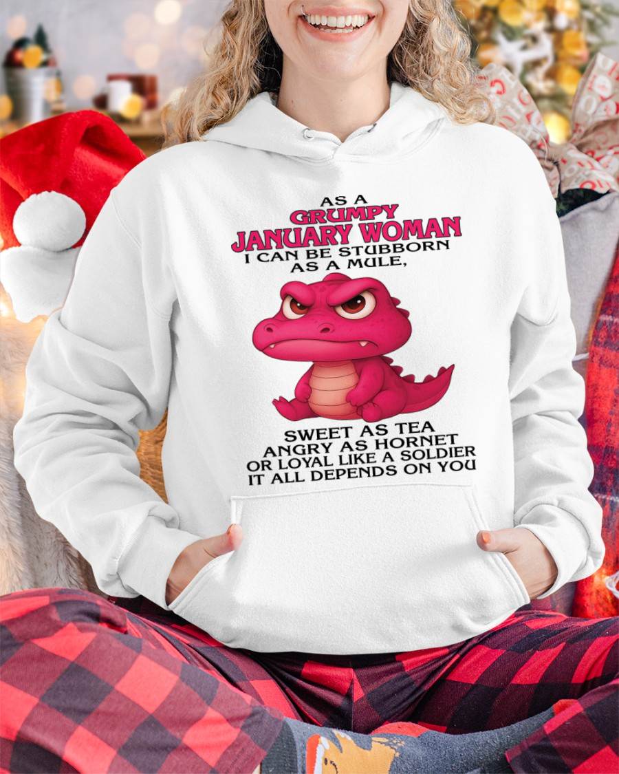 JANUARY - AS A GRUMPY JANUARY WOMAN I CAN BE STUBBORN AS A MULE - FOR WOMEN - TLEE01 (SKU09-31-01)