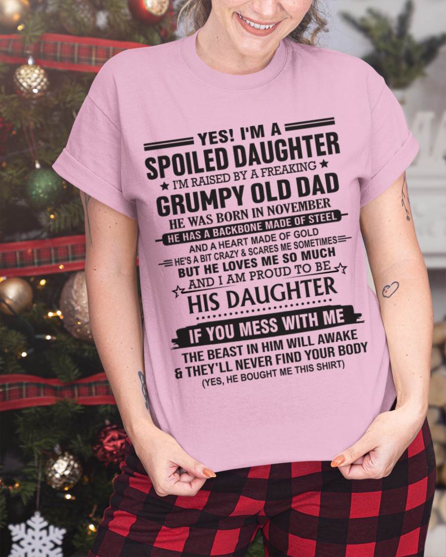 NOVEMBER - YES! I'M A SPOILED DAUGHTER I'M RAISED BY A FREAKING GRUMPY OLD DAD - FROM DAD - TLEE11 (SKU12-26-11)