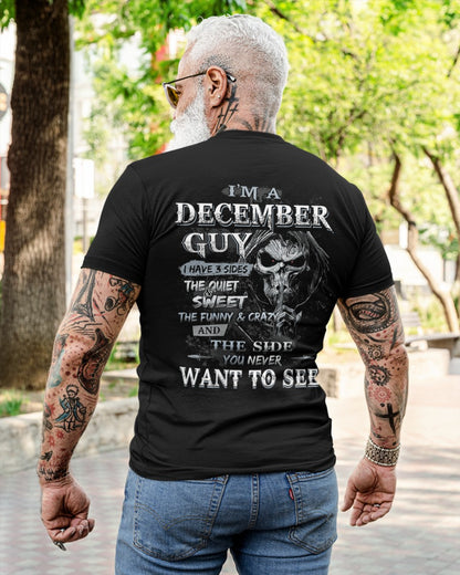 December - I'm An December Guy I Have 3 Sides The Quiet & The Funny & Crazy And The Side You Never Want To See - Gift For Man - TLEE12 (SKU07-60-12)