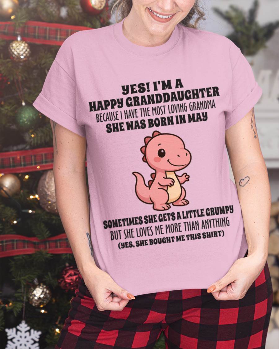 MAY - YES! I'M A HAPPY GRANDDAUGHTER BECAUSE I HAVE THE MOST LOVING GRANDMA - FROM GRANDMA - TLEE05 (SKU09-71-05)