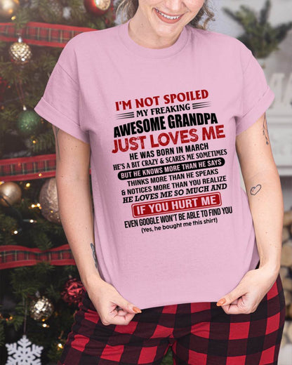 MARCH - I'M NOT SPOILED MY FREAKING AWESOME GRANDPA JUST LOVES ME - FROM GRANDPA - TLEE03 (SKU09-127-03)