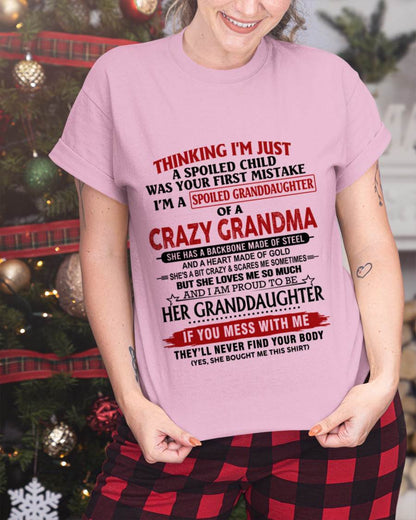 THINKING I’M JUST A SPOILED CHILD WAS YOUR FIRST MISTAKE I’M A SPOILED GRANDDAUGHTER OF A CRAZY GRANDMA - FROM GRANDMA - TLEE00 (SKU12-324-00)