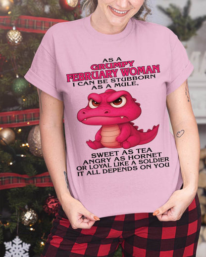 FEBRUARY - AS A GRUMPY FEBRUARY WOMAN I CAN BE STUBBORN AS A MULE - FOR WOMEN - TLEE02 (SKU09-31-02)