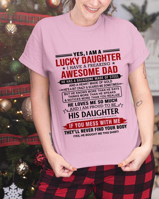 YES, I AM A LUCKY DAUGHTER I HAVE A FREAKING AWESOME DAD - FROM DAD - TLEE00 (SKU26T-0176-00)