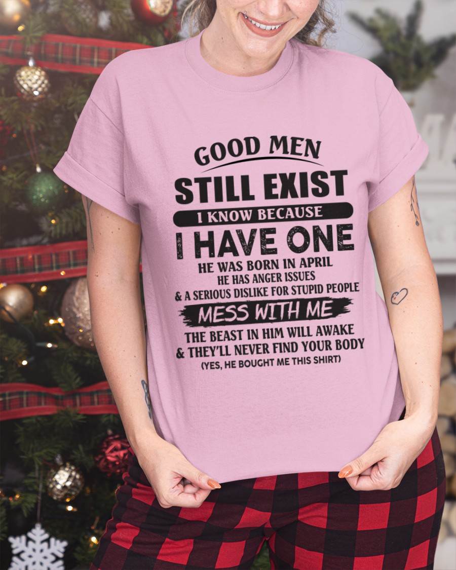 April - Good Men Still Exist I Know Because I Have One - Gift From Husband - TLEE04 (SKU07-167-04)