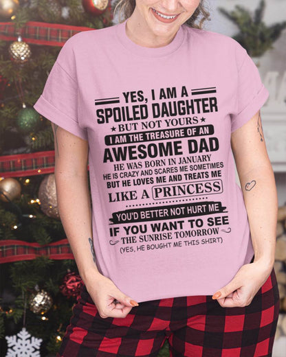 JANUARY - YES I AM A SPOILED DAUGHTER BUT NOT YOURS I AM THE TREASURE OF AN AWESOME DAD - FROM DAD - TLEE01 (SKU10-138-01)