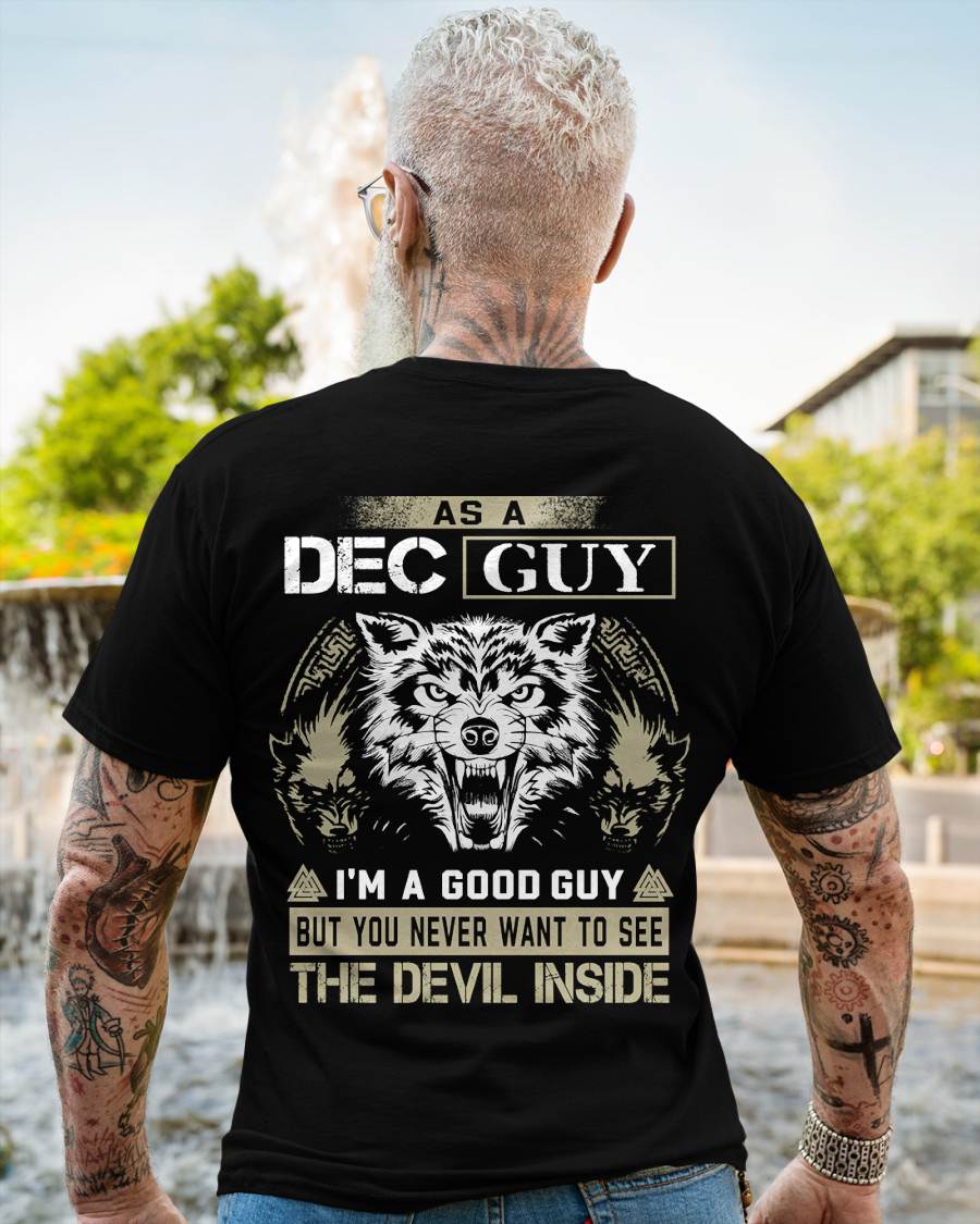 December - As A Dec Guy I'm A Good Guy But You Never Want To See The Devil Inside - Gift For Man - TLEE12 (SKU08-76-12)