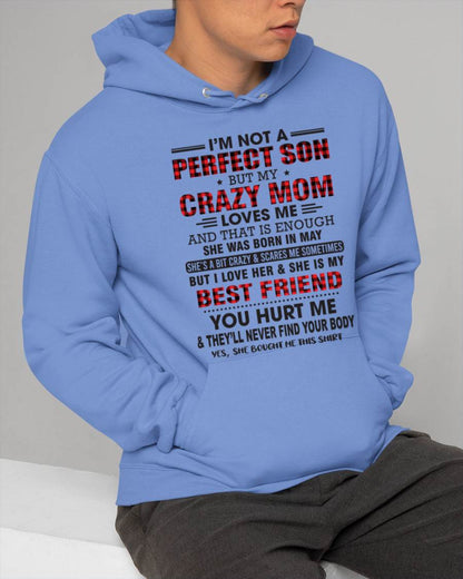 MAY - I’M NOT A PERFECT SON BUT MY CRAZY MOM LOVES ME AND THAT IS ENOUGH - FROM MOM - TLEE05 (SKU11-97-05)