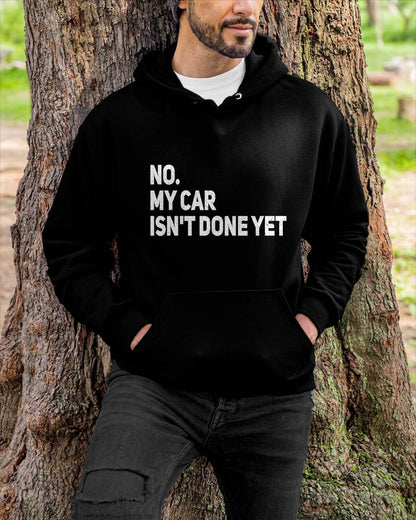 No. My Car Isn’t Done Yet - Gift For Mechanic - TLEE (SKUM08-D07)