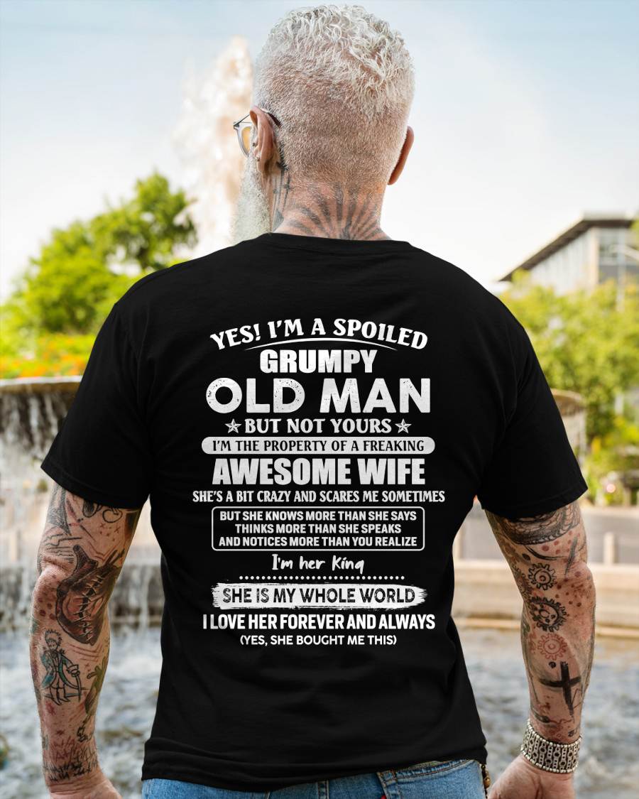 Yes I'm A Spoiled Grumpy Old Man - Gift For Husband From Wife - TLEE00 (SKU07-100-00)