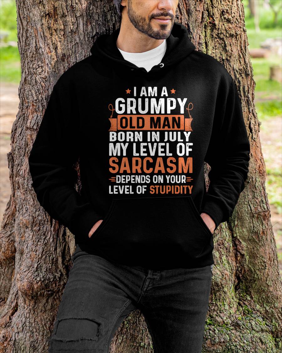 JULY - SARCASTIC LEVEL: DEPENDS ON YOUR STUPIDITY SHIRT - GIFT FOR MAN - TLEE07 (SKU10-70-07)