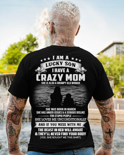 March - I Am A Lucky Son I Have A Crazy Mom She Is Also A Grumpy Old Woman - Gift From Mom - TLEE03 (SKU09-20-03)