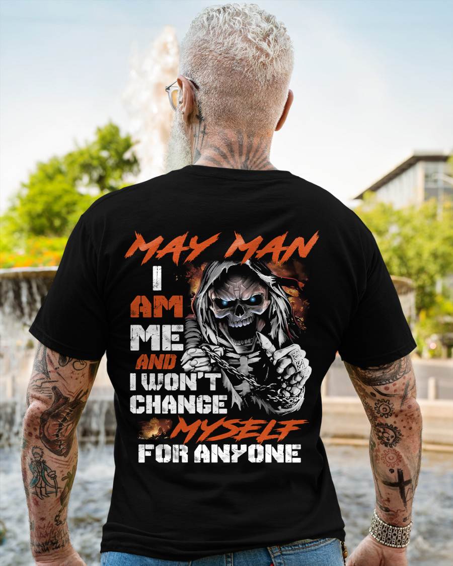 May Man - I Am Me And I Won't Change Myself For Anyone - Gift For Man - TLEE05 (SKU08-75-05)