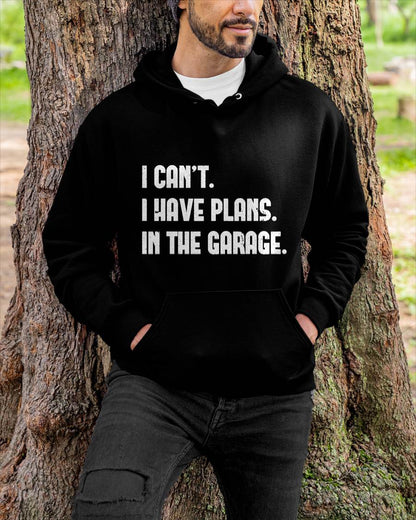 I Can’t. I Have Plans. In The Garage. - Gift For Mechanic - TLEE (SKUM08-D02)