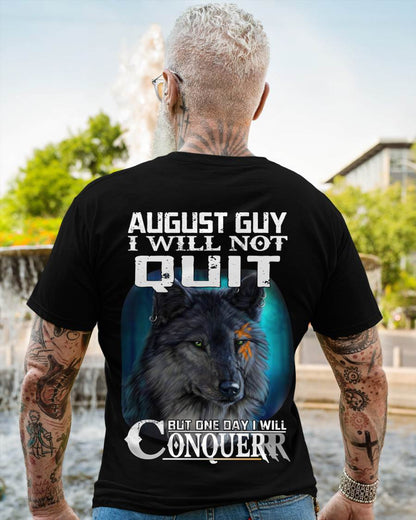 AUGUST GUY I WILL NOT QUIT BUT ONE DAY I WILL CONQUER - FOR MAN - TLEE08 (SKU09-48-08)