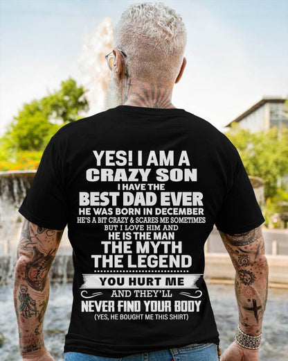 December - Yes! I Am A Crazy Son I Have The Best Dad Ever - Gift From Dad - TLEE12 (SKU09-27-12)