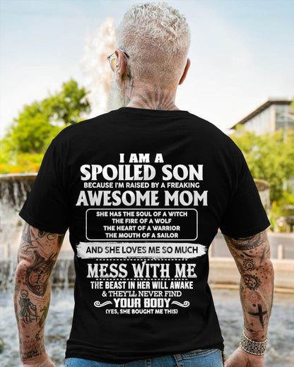 I AM A SPOILED SON BECAUSE I'M RAISED BY A FREAKING AWESOME MOM - FROM MOM - TLEE00 (SKU10-46-00)
