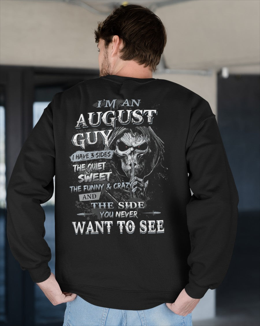 August - I'm An August Guy I Have 3 Sides The Quiet & The Funny & Crazy And The Side You Never Want To See - Gift For Man - TLEE08 (SKU07-60-08)