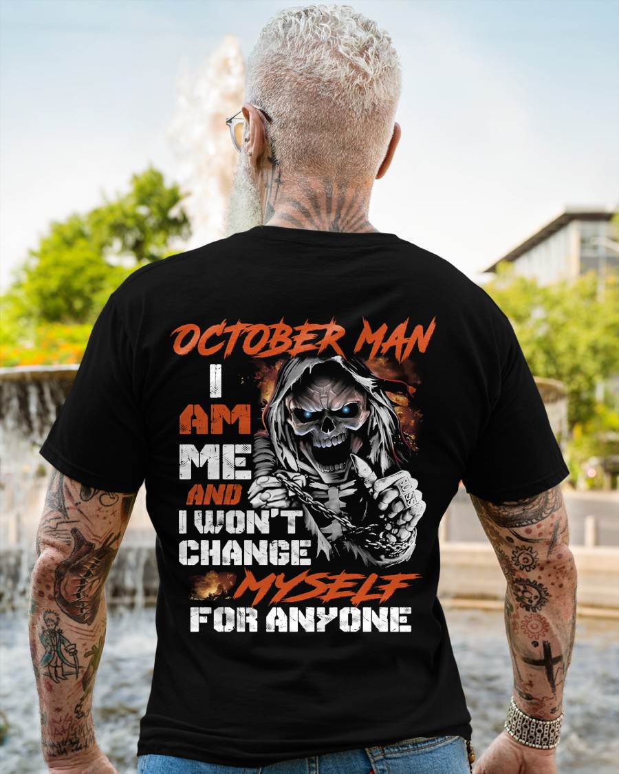 October Man - I Am Me And I Won't Change Myself For Anyone - Gift For Man - TLEE10 (SKU08-75-10)