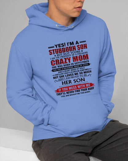 SEPTEMBER - YES! I'M A STUBBORN SON BUT NOT YOURS I AM THE PROPERTY OF A FREAKING CRAZY MOM - FROM MOM - TLEE09 (SKU26T-01111-09)