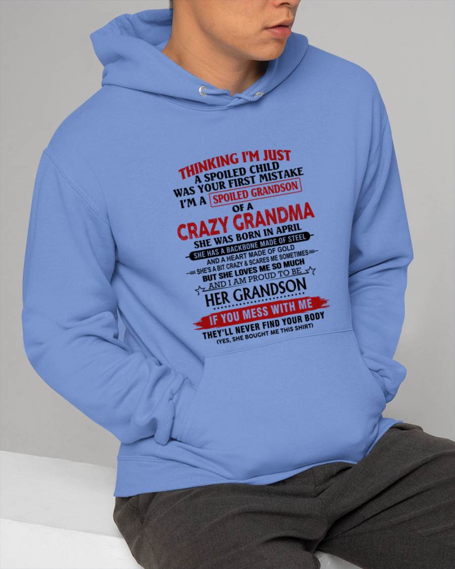 APRIL - THINKING I’M JUST A SPOILED CHILD WAS YOUR FIRST MISTAKE  I’M A SPOILED GRANDSON OF A CRAZY GRANDMA - FROM GRANDMA - TLEE04 (SKU12-228-04)