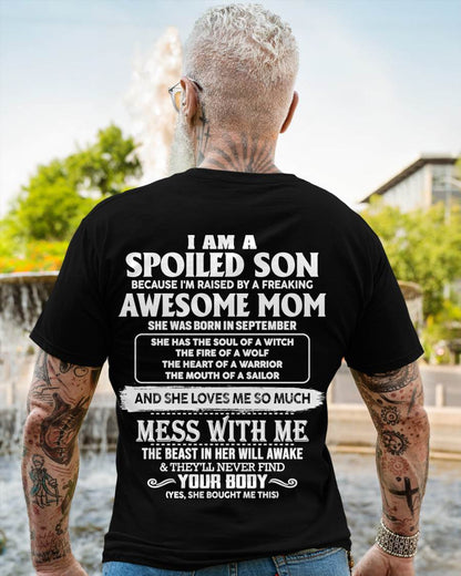 SEPTEMBER - I AM A SPOILED SON BECAUSE I'M RAISED BY A FREAKING AWESOME MOM - FROM MOM - TLEE09 (SKU10-46-09)