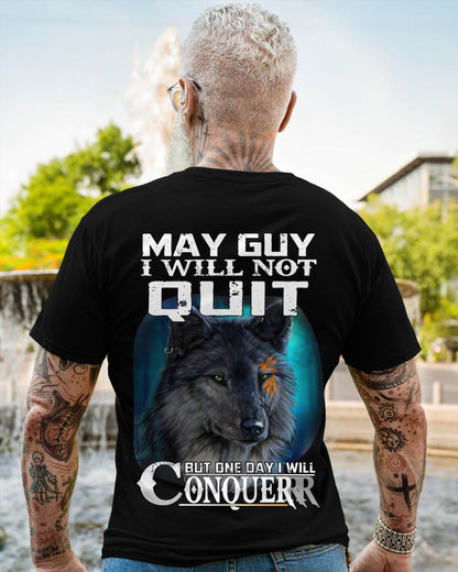 MAY GUY I WILL NOT QUIT BUT ONE DAY I WILL CONQUER - FOR MAN - TLEE05 (SKU09-48-05)