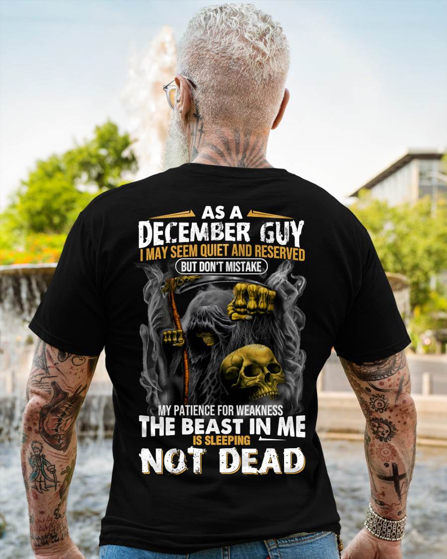 December - As A December Guy I May Seem Quiet And Reserved - Gift For Man - TLEE12 (SKU08-82-12)