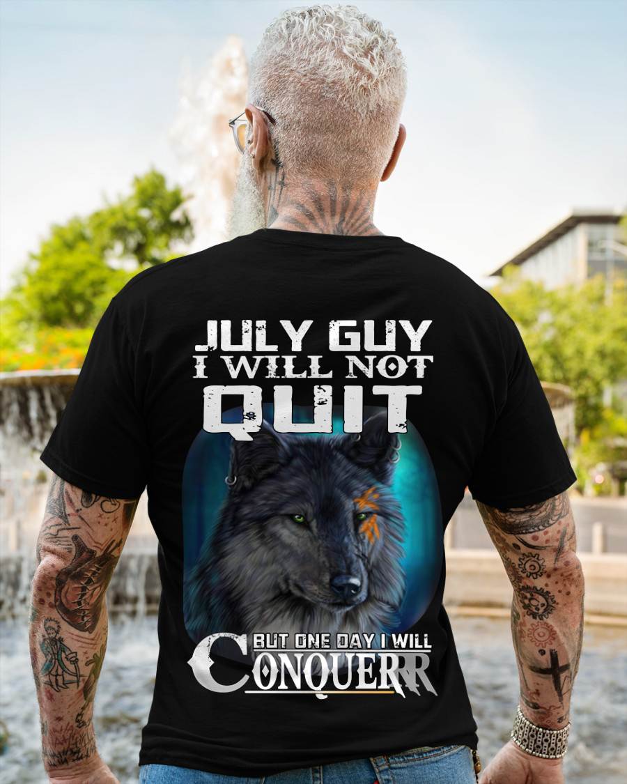 JULY GUY I WILL NOT QUIT BUT ONE DAY I WILL CONQUER - FOR MAN - TLEE07 (SKU09-48-07)