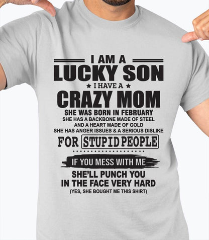 FEBRUARY - I AM A LUCKY SON I HAVE A CRAZY MOM - FROM MOM - TLEE02 (SKU10-15-02)