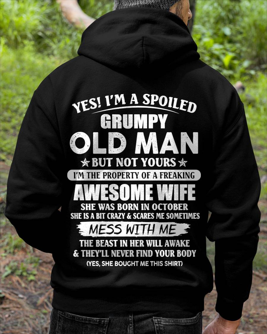 October - Yes! I'm A Spoiled Grumpy Old Man But Not Yours I'm The Property Of A Freaking Awesome Wife - Gift From Wife - TLEE10 (SKU06-68-10)