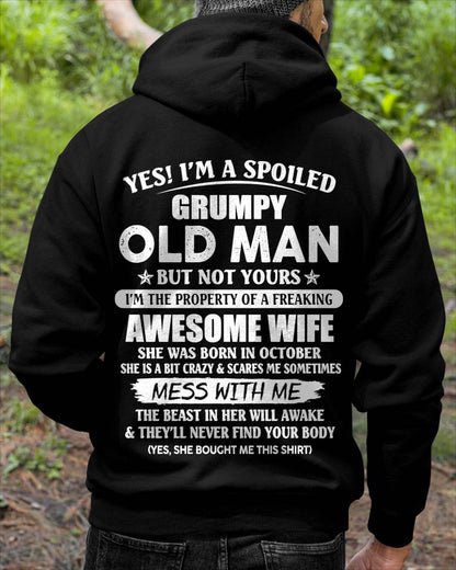 October - Yes! I'm A Spoiled Grumpy Old Man But Not Yours I'm The Property Of A Freaking Awesome Wife - Gift From Wife - TLEE10 (SKU06-68-10)