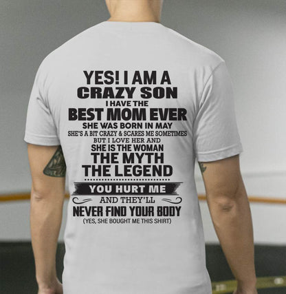 MAY - YES! I AM A CRAZY SON I HAVE THE BEST MOM EVER - FROM MOM - TLEE05 (SKU09-77-05)
