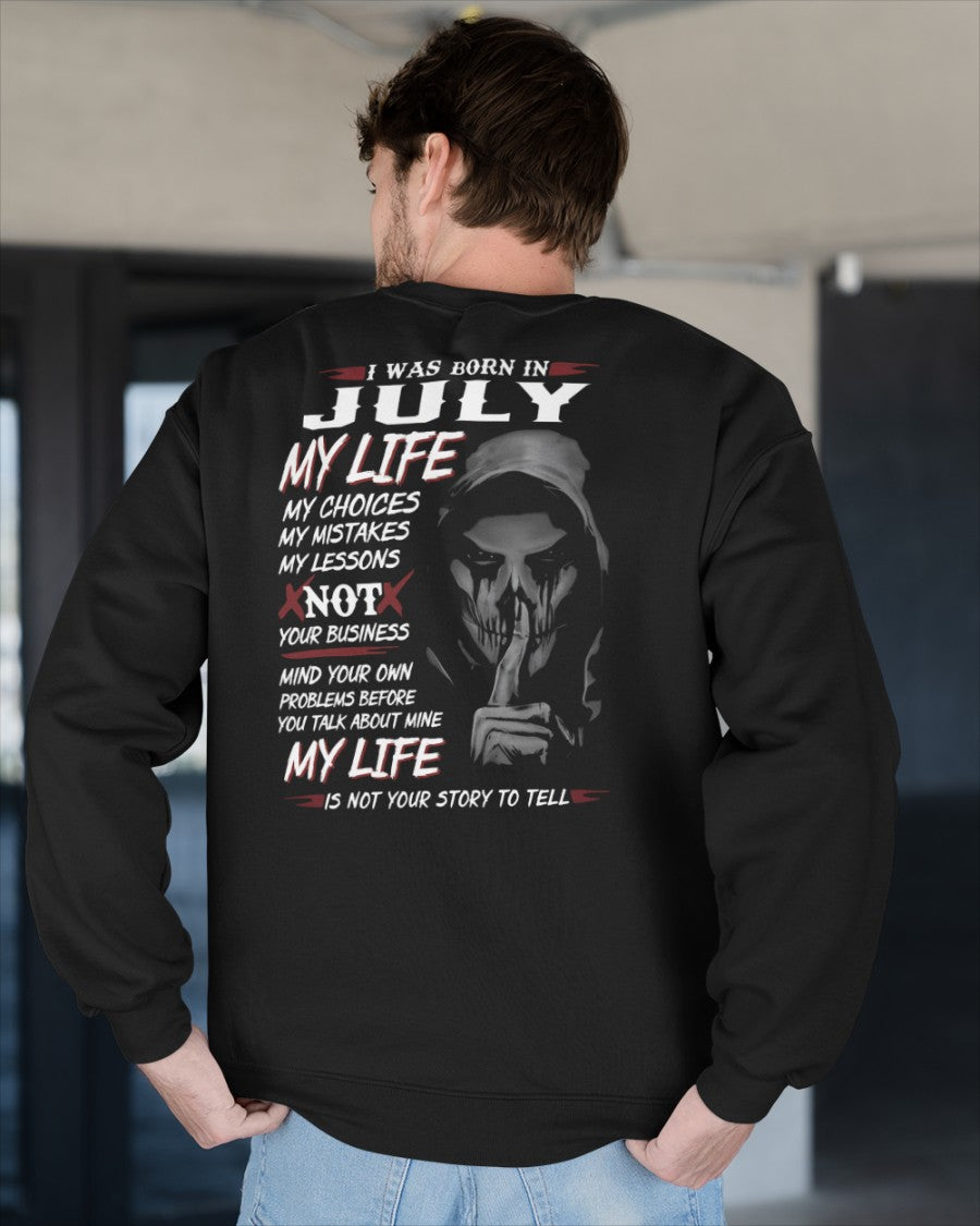 July - I Was Born In July My Life My Choices My Mistakes My Lessons - Gift For Man - TLEE07 (SKU08-36-07)