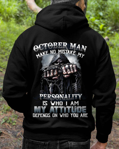 October Man Make No Mistake My Personality Is Who I Am My Attitude Depends On Who You Are - Gift For Man - TLEE010 (SKU08-83-10)