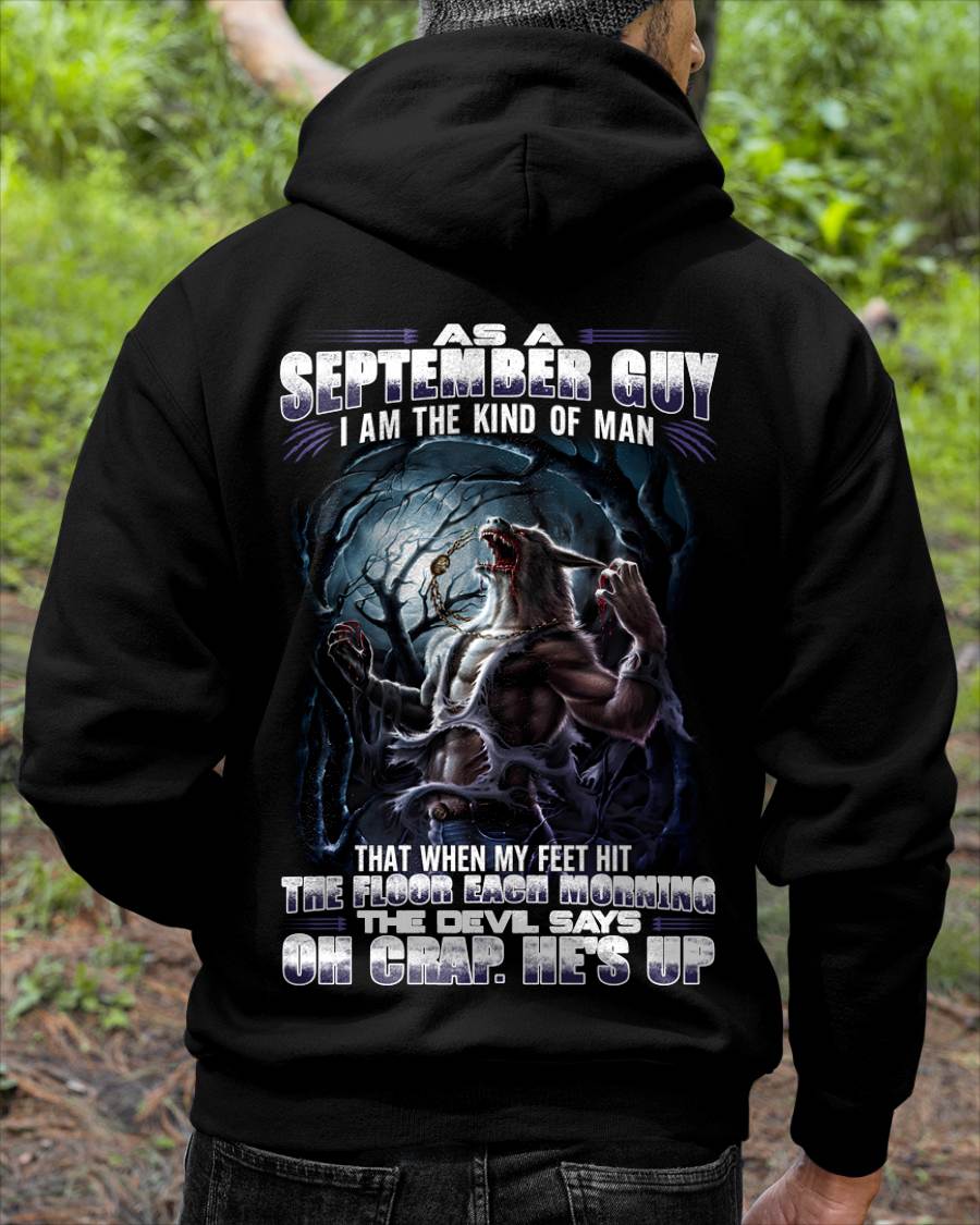 September - "As A September Guy I Am The Kind Of Man That When My Feet Hit The Floor Each Morning The Devil Says Oh Crap. He’s Up" - Gift For Man - TLEE09 (SKU08-80-09)