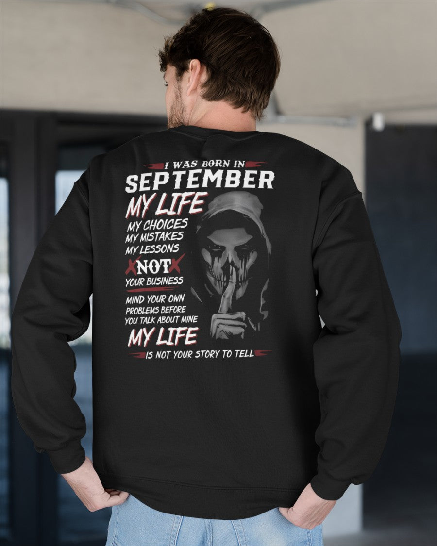 September - I Was Born In September My Life My Choices My Mistakes My Lessons - Gift For Man - TLEE09 (SKU08-36-09)