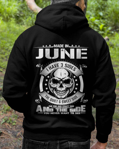 Made in June - I Have 3 Sides The Quiet & Sweet Side The Fun and Crazy Side And the Side You Never Want to See - Gift For Man - TLEE06 (SKU08-65-06)