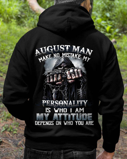 August Man Make No Mistake My Personality Is Who I Am My Attitude Depends On Who You Are - Gift For Man - TLEE08 (SKU08-83-08)