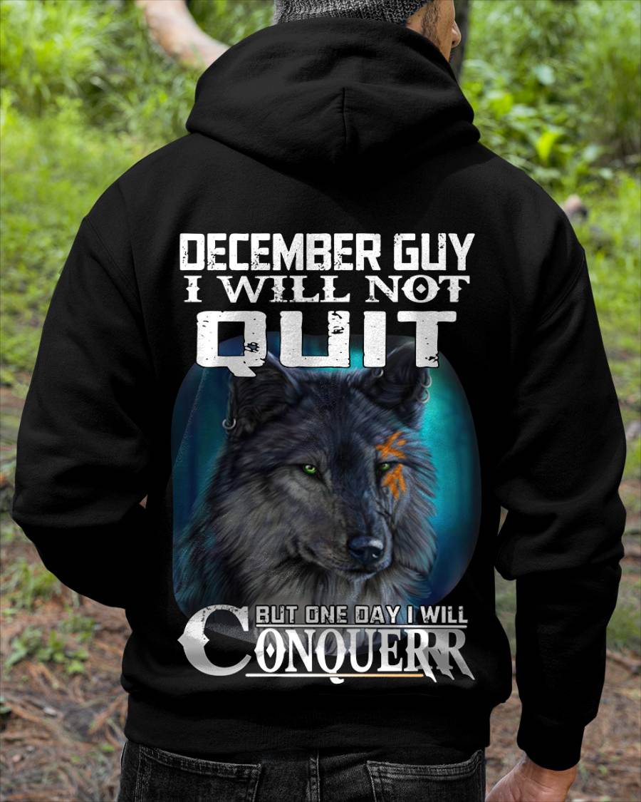 DECEMBER GUY I WILL NOT QUIT BUT ONE DAY I WILL CONQUER - FOR MAN - TLEE12 (SKU09-48-12)