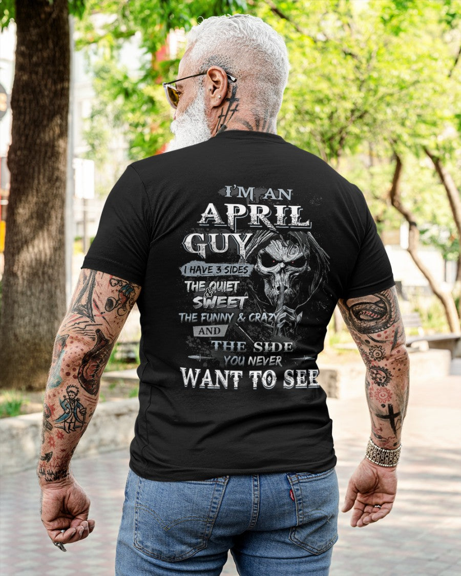 April - I'm An April Guy I Have 3 Sides The Quiet & The Funny & Crazy And The Side You Never Want To See - Gift For Man - TLEE04 (SKU07-60-04)